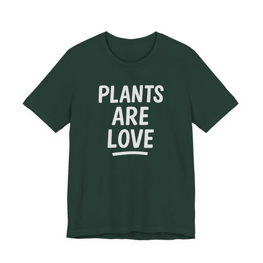 Plants Are Love – Unisex T-Shirt [Minimalist Botanical Statement]