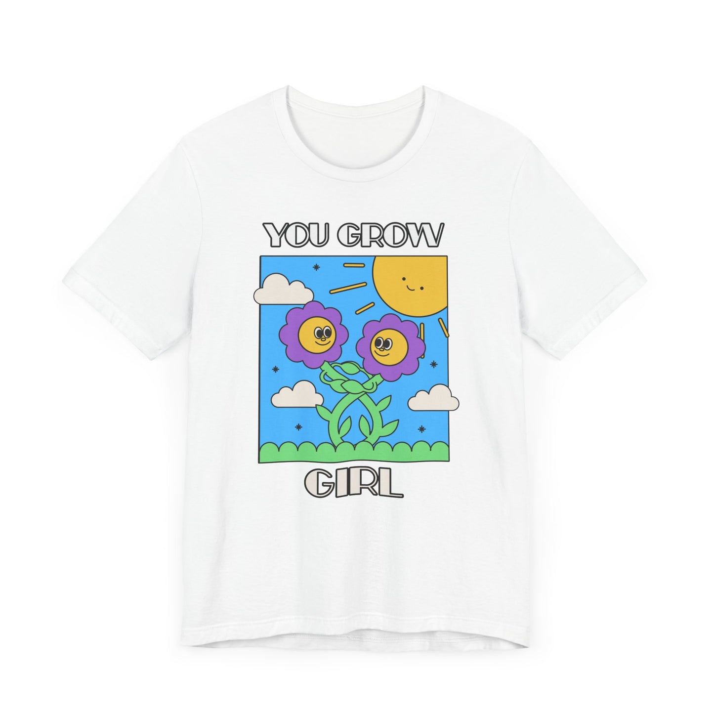 You Grow Girl - Unisex T-Shirt [EMPOWERMENT WITH A FUN FLORAL TWIST]