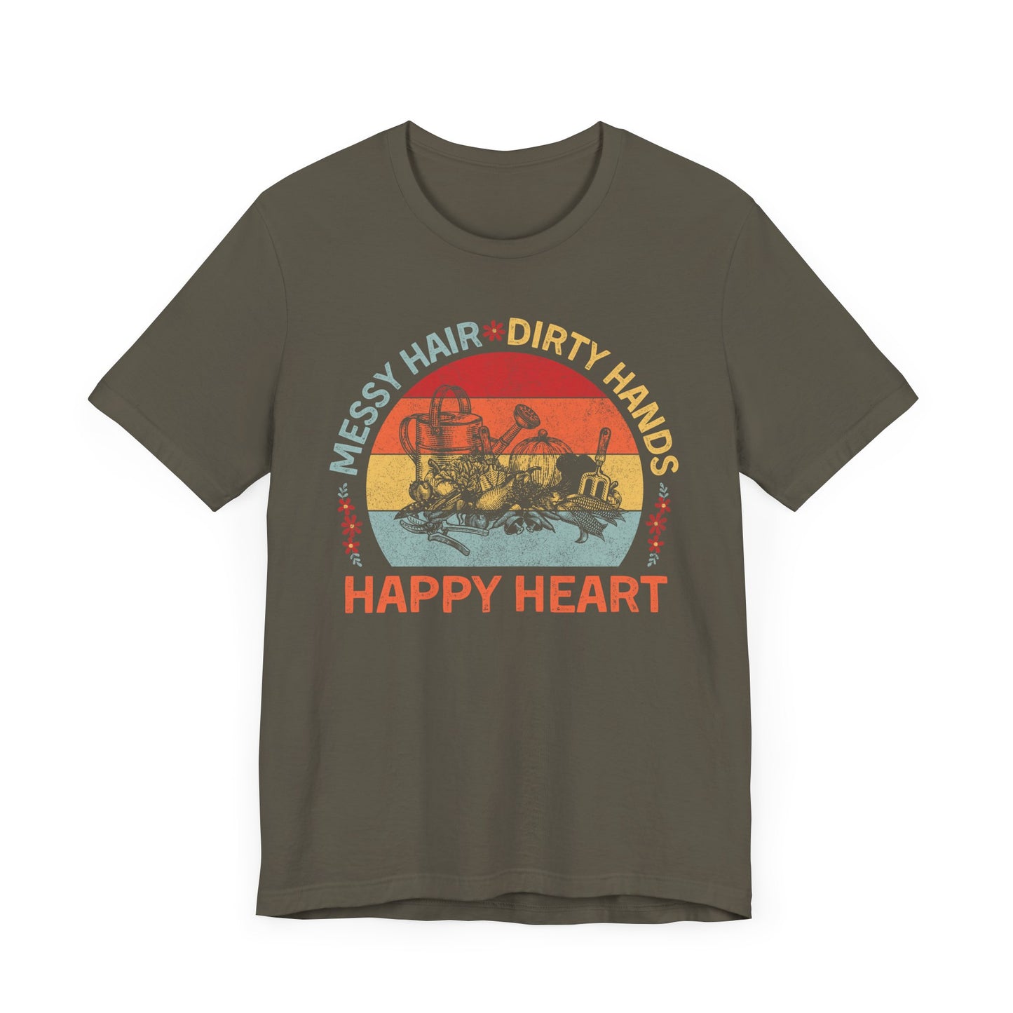 Messy Hair, Dirty Hands, Happy Heart - Unisex T-Shirt [FOR TRUE GARDENERS AT HEART!]