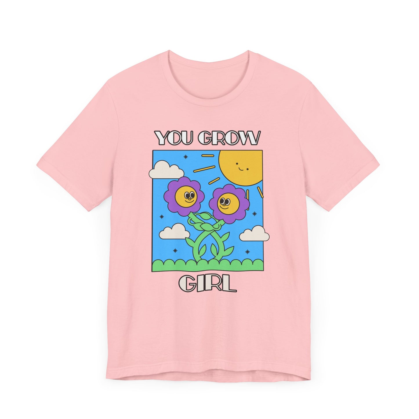 You Grow Girl - Unisex T-Shirt [EMPOWERMENT WITH A FUN FLORAL TWIST]