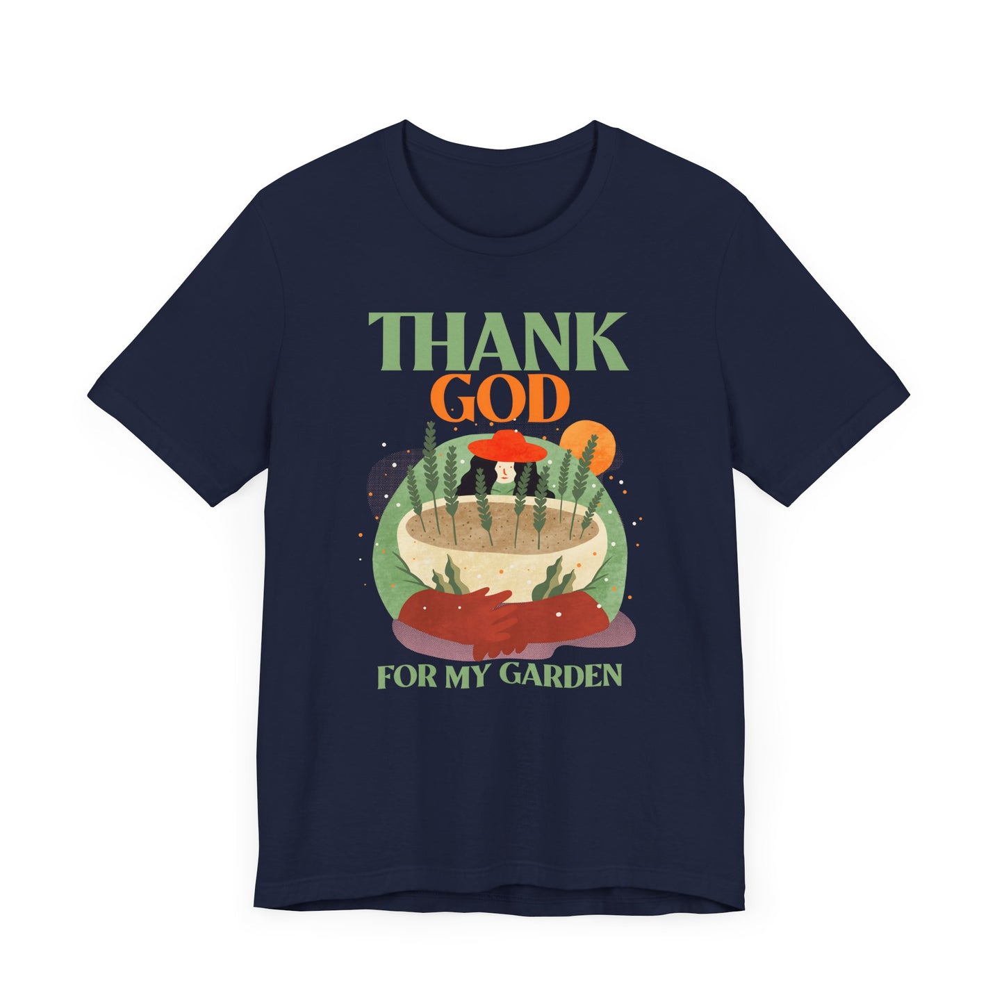 Thank God for My Garden - T-Shirt [CULTIVATE PEACE & GRATITUDE]