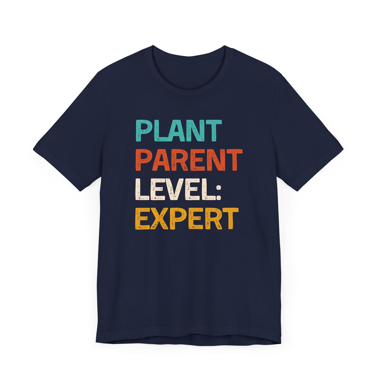 Plant Parent Level: Expert - Unisex T-Shirt [ONLY FOR EXPERT GREEN THUMBS!]