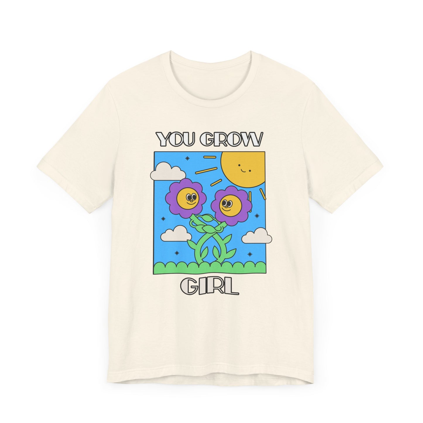 You Grow Girl - Unisex T-Shirt [EMPOWERMENT WITH A FUN FLORAL TWIST]