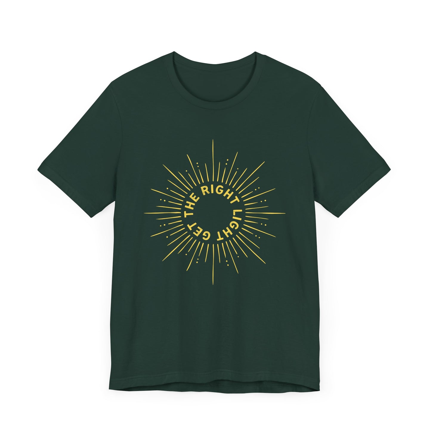 Get the Right Light - Unisex T-Shirt [GROW, SHINE & THRIVE!]