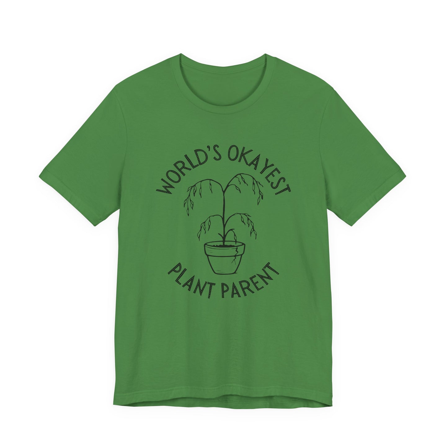 World’s Okayest Plant Parent – Unisex T-Shirt [Funny Gift for Plant Lovers]