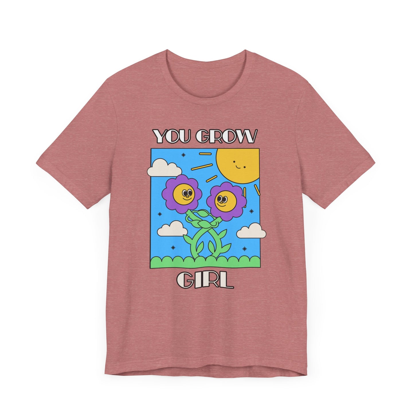 You Grow Girl - Unisex T-Shirt [EMPOWERMENT WITH A FUN FLORAL TWIST]