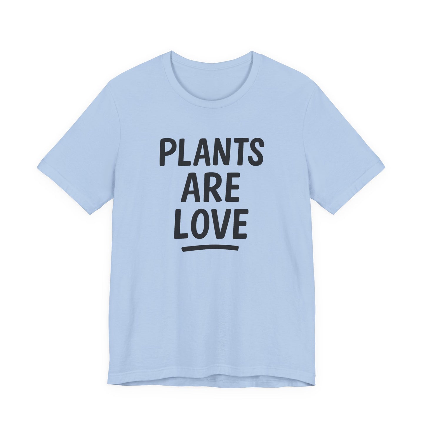 Plants Are Love – Unisex T-Shirt [Minimalist Botanical Statement]