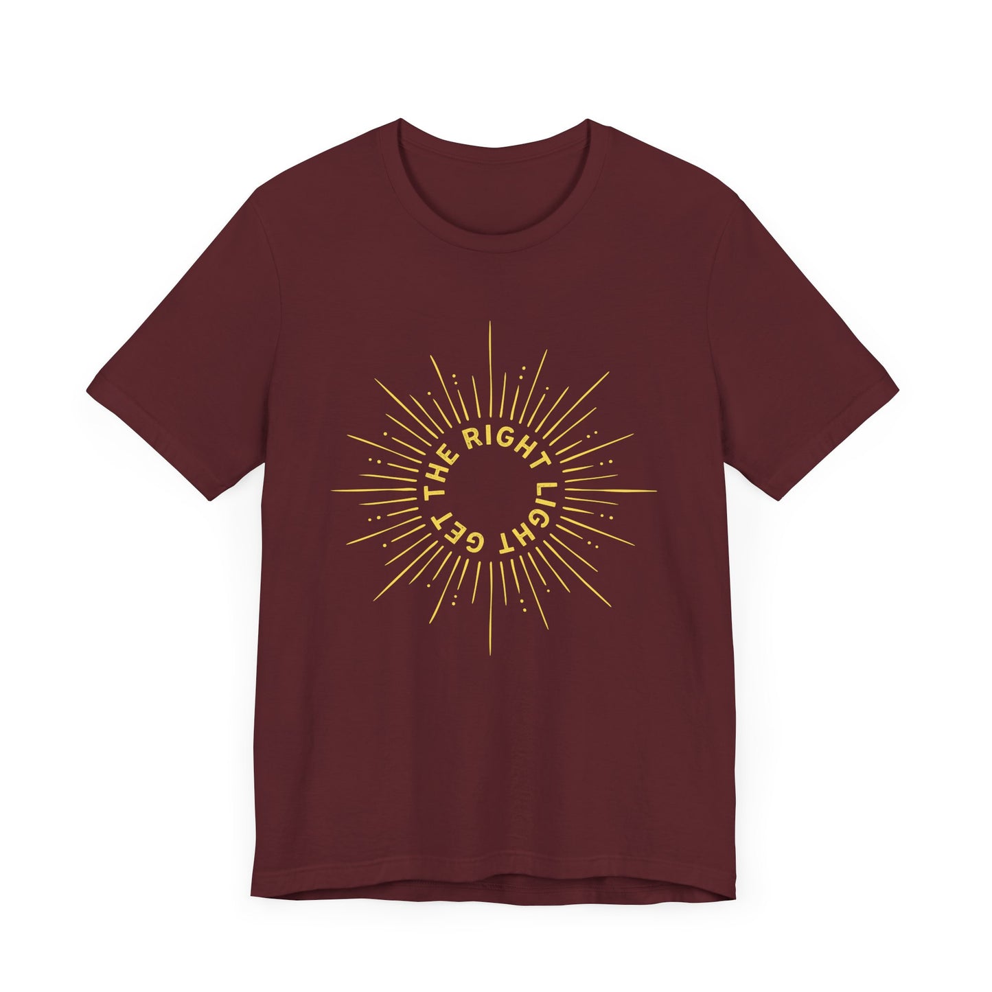Get the Right Light - Unisex T-Shirt [GROW, SHINE & THRIVE!]