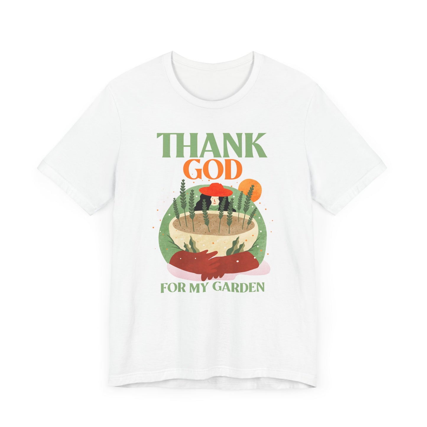 Thank God for My Garden - T-Shirt [CULTIVATE PEACE & GRATITUDE]