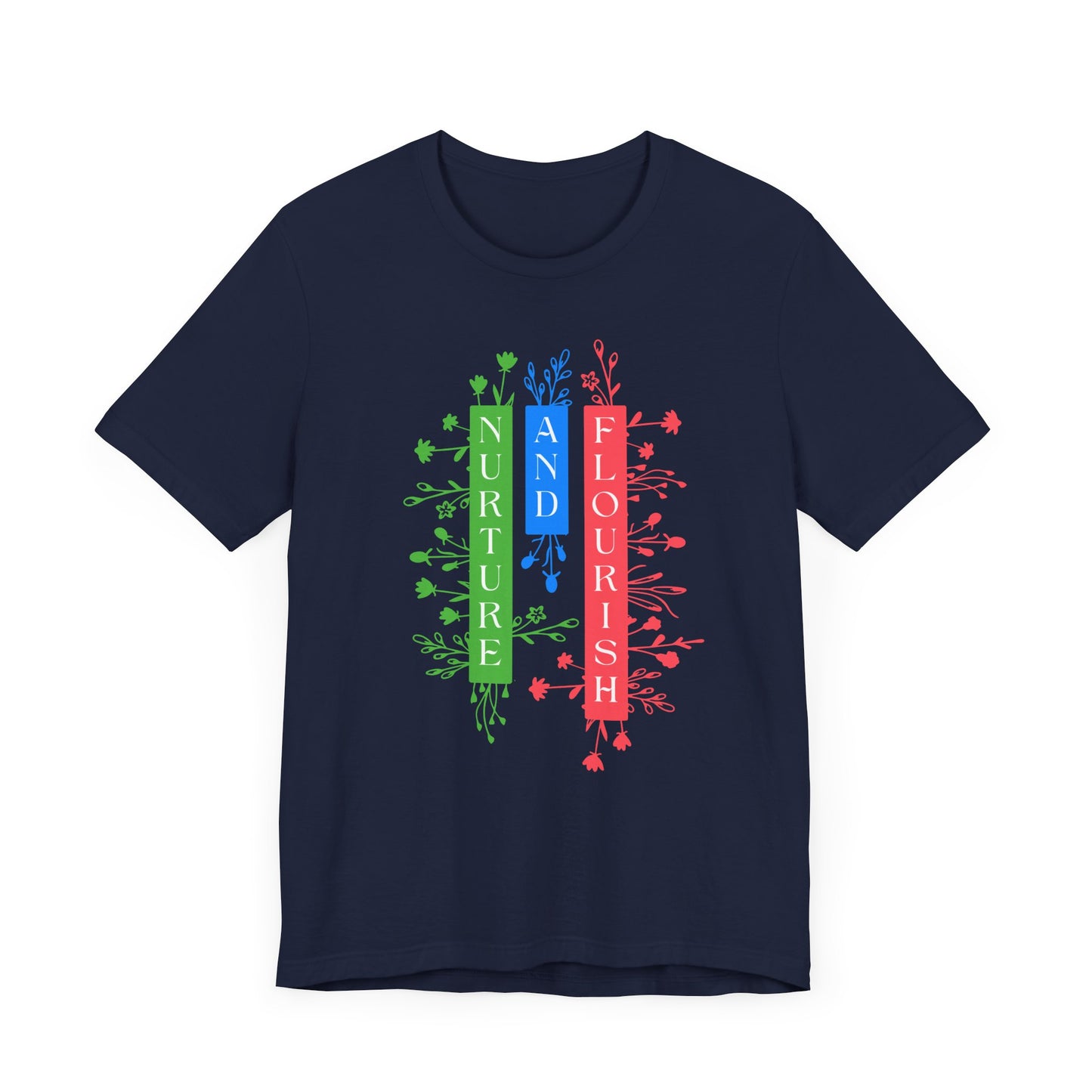 Nurture and Flourish - Unisex T-Shirt [GROW WITH CARE & PURPOSE]
