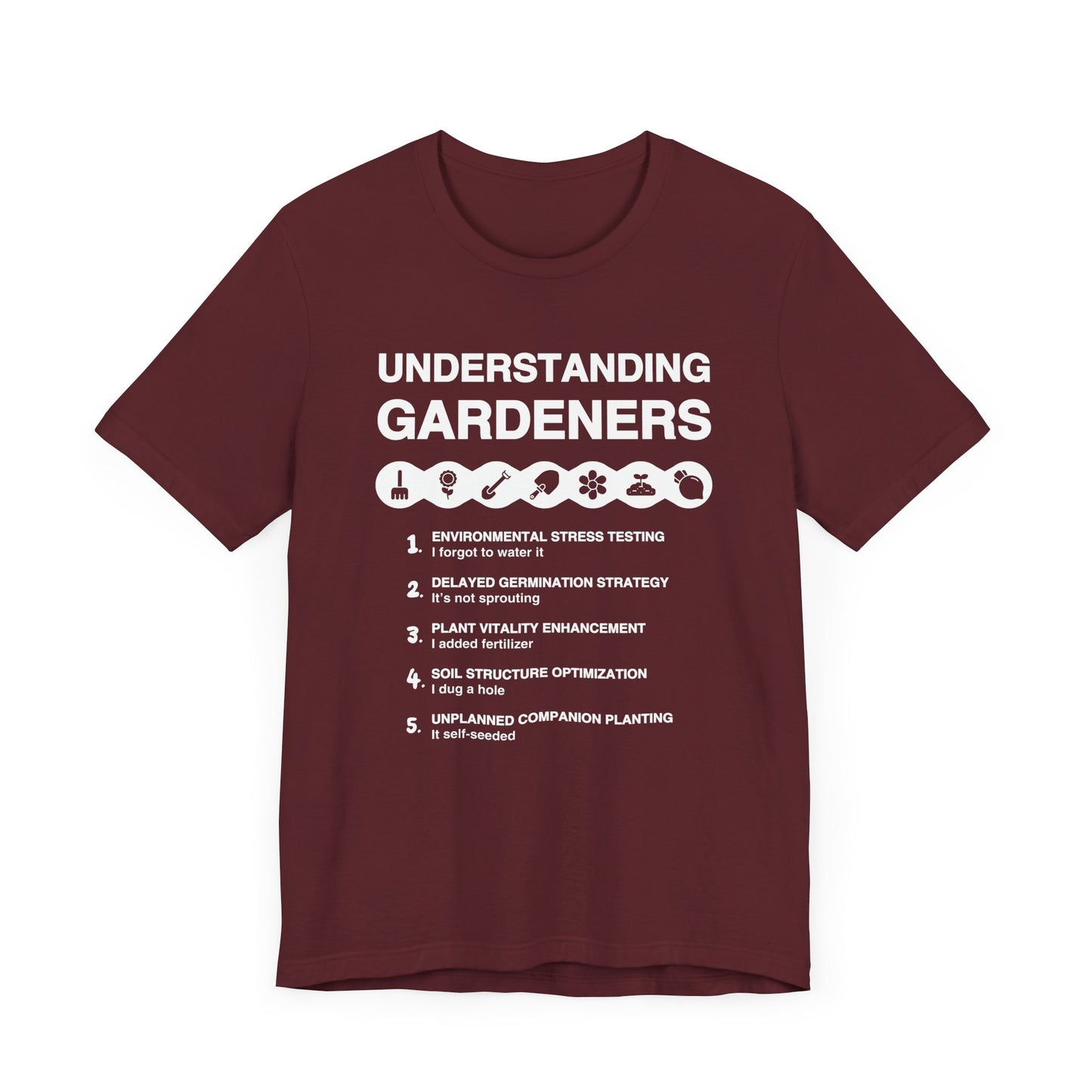 Understanding Gardeners - Unisex T-Shirt [A FUNNY GUIDE TO GREEN THUMBS]