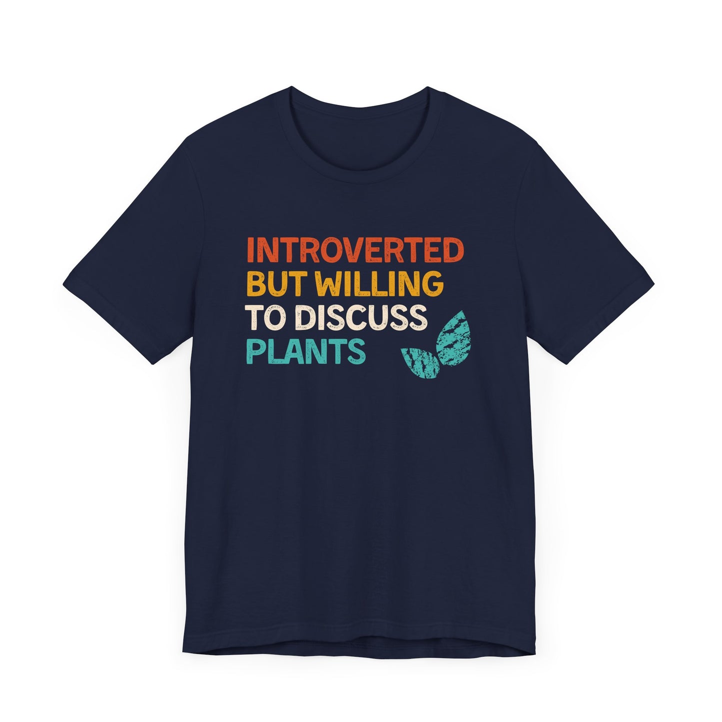Introverted But Willing to Discuss Plants - Unisex T-Shirt [FOR SHY PLANT LOVERS]