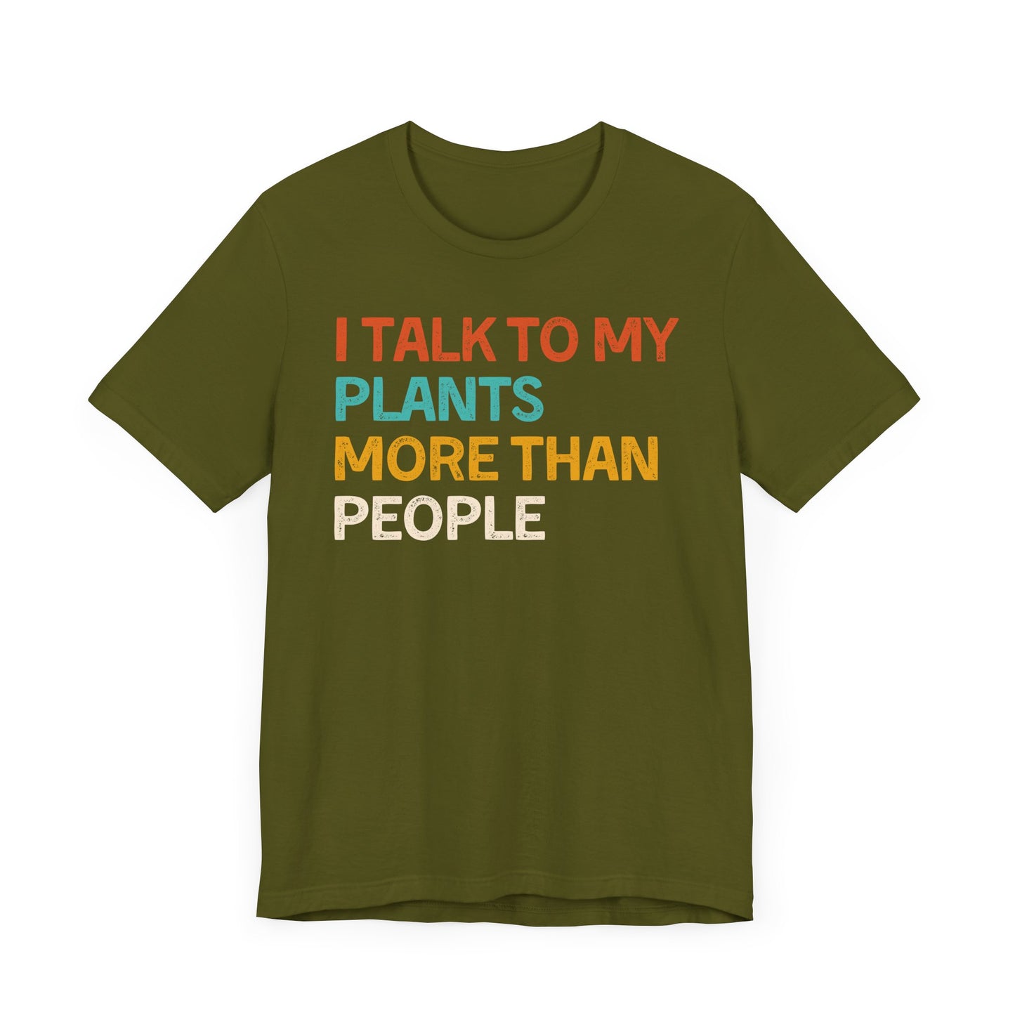 I Talk to My Plants More Than People - Unisex T-Shirt [FOR TRUE PLANT LOVERS!]
