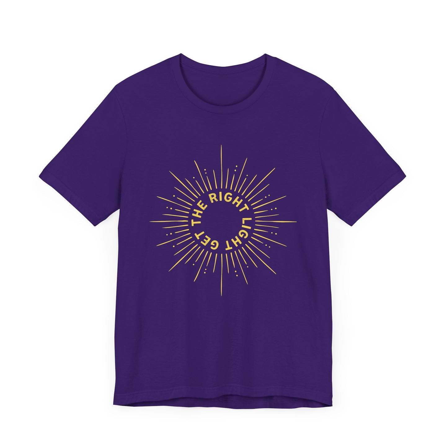 Get the Right Light - Unisex T-Shirt [GROW, SHINE & THRIVE!]